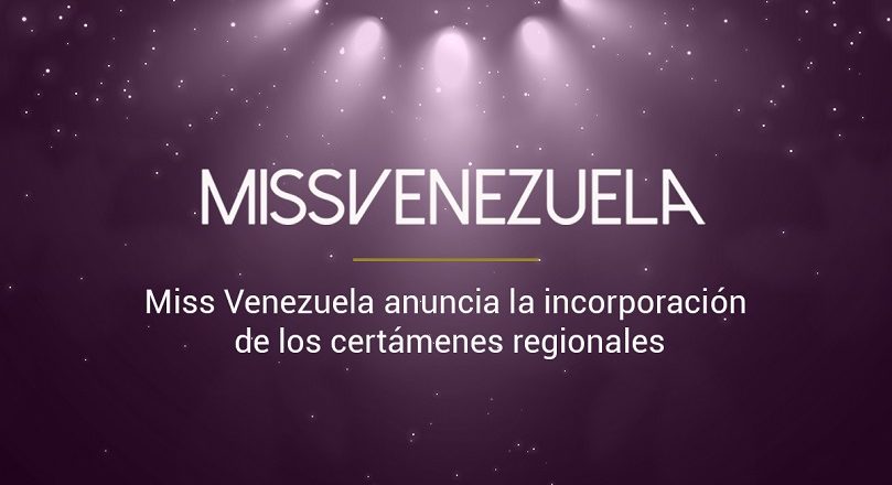 MISS VENEZUELA ANUNCIA LA INCORPORACIÓN DE LOS CERTÁMENES REGIONALES