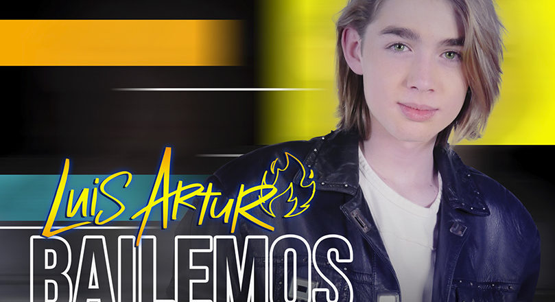 LUIS ARTURO PRESENTA SU NUEVO SINGLE “BAILEMOS”