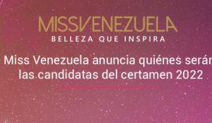 MISS VENEZUELA ANUNCIA QUIÉNES SERÁN 19 DE LAS 24 CANDIDATAS