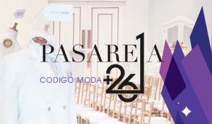 “PASARELA 261 CÓDIGO MODA” PREPARA SU SEXTA EDICIÓN El 29 y 30 DE NOVIEMBRE DE 2022