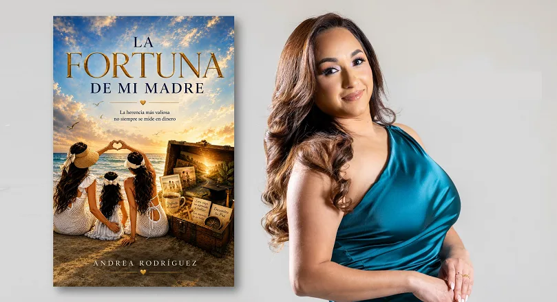 ANDREA RODRÍGUEZ “LA MOROCHA MAKEUP” DEBUTA COMO AUTORA CON UN LIBRO QUE CELEBRA EL LEGADO MÁS VALIOSO: EL DE UNA MADRE