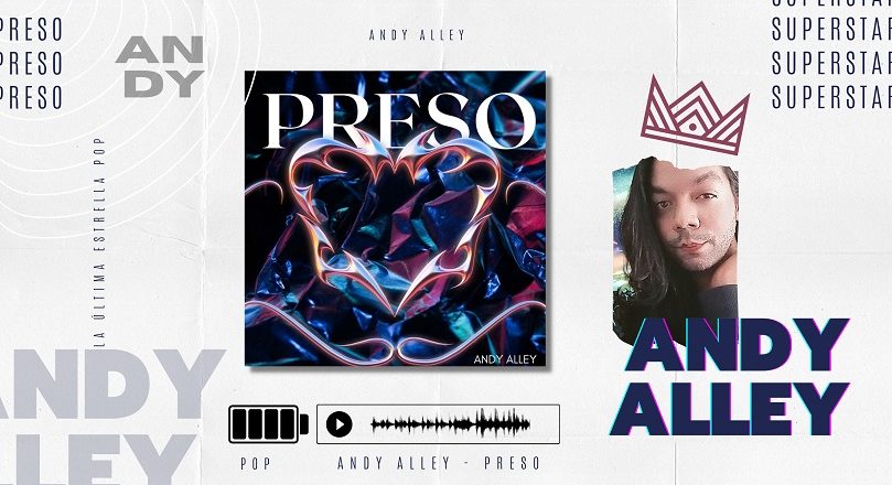 Andy Alley, lanza su sencillo musical ‘Preso’, extraído de su EP ‘Superstar’.
