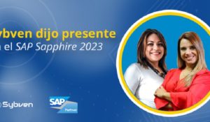 Sybven dijo presente en el SAP Sapphire 2023 y trae a la región ideas frescas de innovación tecnológica