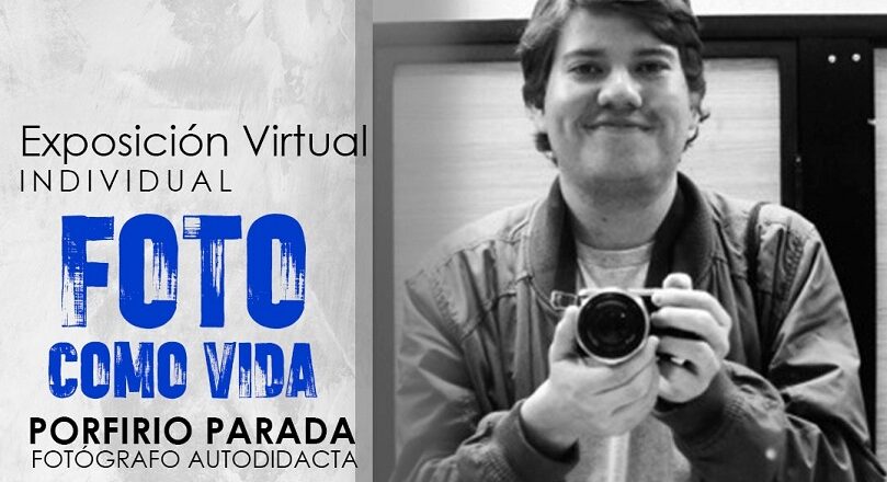 Clausura Exposición Virtual «Foto Como Vida» de Porfirio Parada