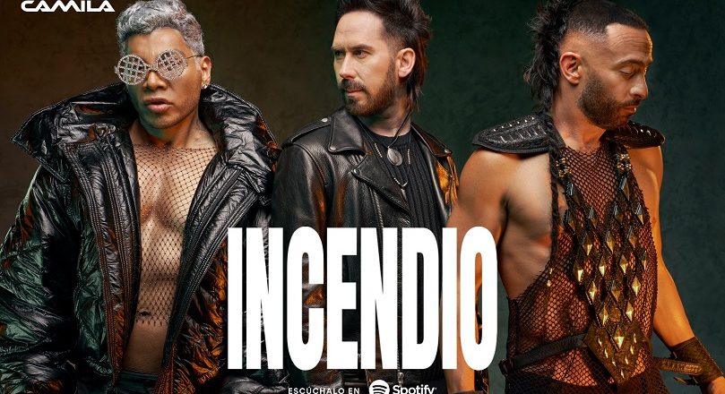 CAMILA REAVIVAN EL FUEGO DE SU HISTORIA CON SU NUEVO Y PODEROSO SENCILLO: “INCENDIO”