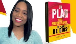 Jackie Gómez nos revela “Un Plan para Encontrarte, El Plan de Dios”, su Nuevo libro