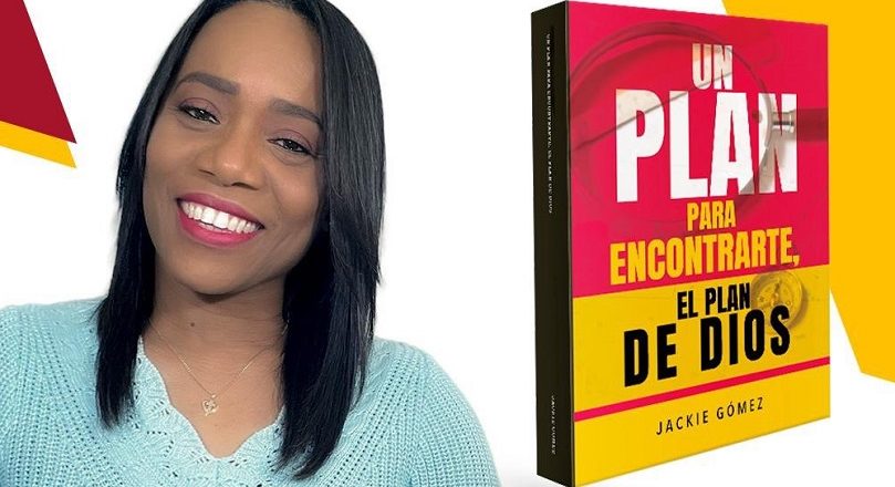 Jackie Gómez nos revela “Un Plan para Encontrarte, El Plan de Dios”, su Nuevo libro