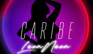 LEON NEON SORPRENDE CON SU NUEVO FLOW LATINO “CARIBE”