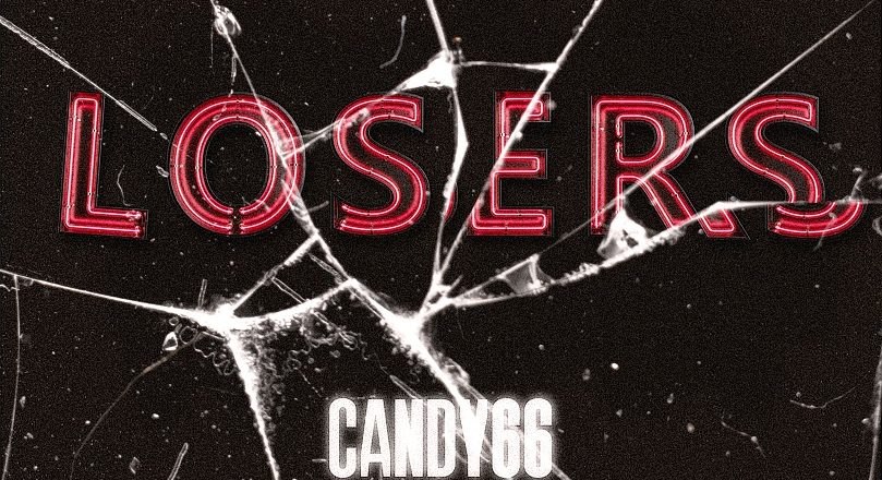 Candy66 lanza nuevo sencillo titulado “LOSERS”