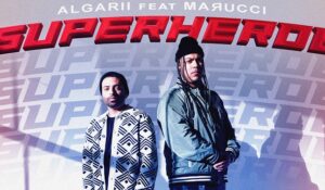ALGARII LLEGA JUNTO A MARUCCI PARA PRESENTAR SUNUEVO EXITO “SUPERHEROE”