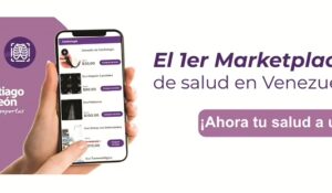 En Venezuela: el sector salud evoluciona con el Marketplace de la Clínica Santiago de León