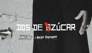 DAWER X DAMPER Y BEBO DUMONT  RECIBEN EL DíA CON «DOS DE AZÚCAR»