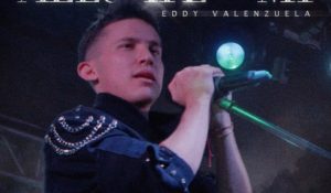 Eddy Valenzuela presenta el clásico “Aléjate de Mí”, a las nuevas generaciones con su estilo norteño