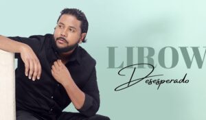 «Desesperado» la nueva bachata de Lirow