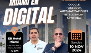 Por primera vez en Miami, un evento sobre Google y Meta Ads enfocado en el mercado hispano