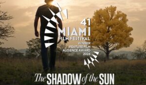 Película venezolana “La Sombra del Sol” gana el 41st. Miami Film Festival