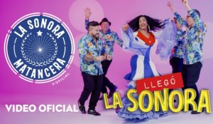 La Sonora Matancera presenta vídeo oficial de su recién exitoso tema «Llegó la Sonora»